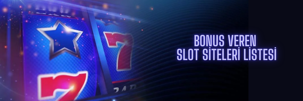 Bonus Veren Slot Siteleri Listesi